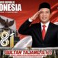 Momen HUT ke-81 RI, Sultan Tajang Tegaskan Komitmen Perjuangkan Hak Rakyat